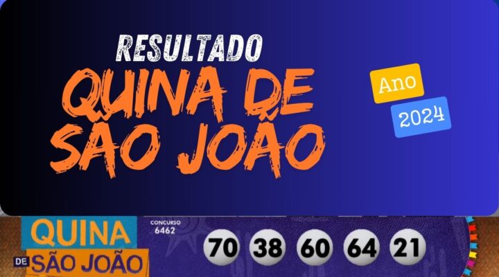 Resultado Quina de São João 2024 – Concurso 6462